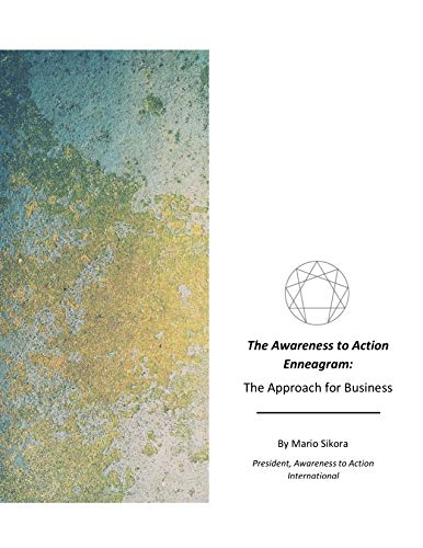 Overview of the Awareness to Action Enneagram: The Approach for Business